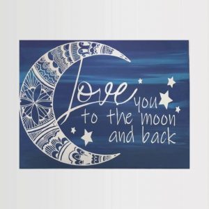12" x 16" Canvas print featuring the phrase "Love you to the moon and back"