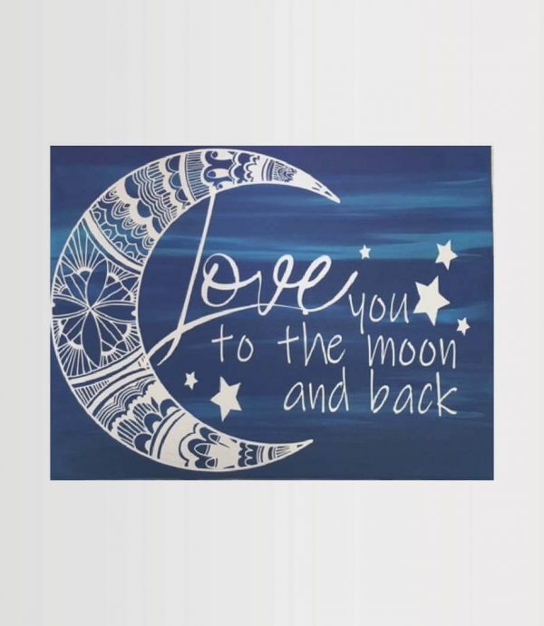 12" x 16" Canvas print featuring the phrase "Love you to the moon and back"