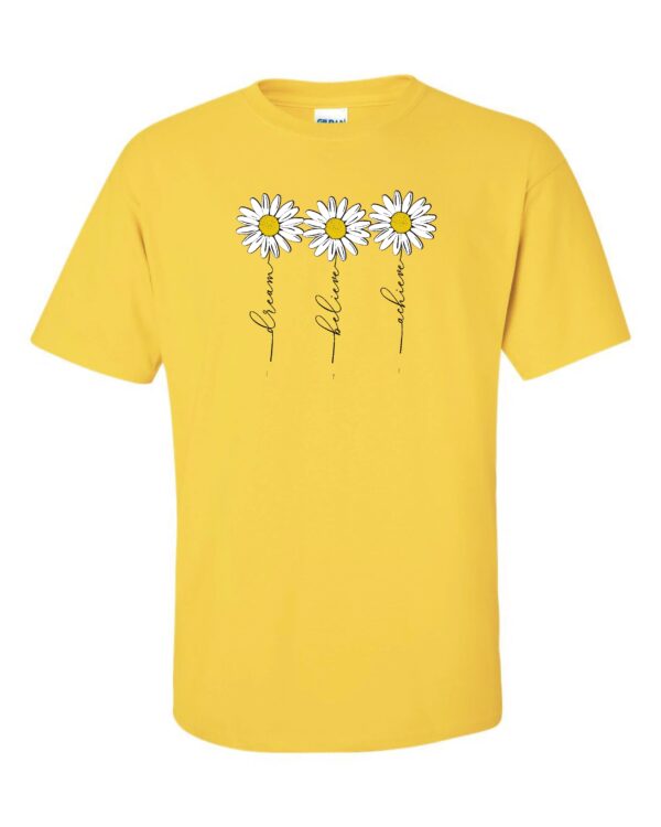 custom dream believe achieve daisy t-shirt