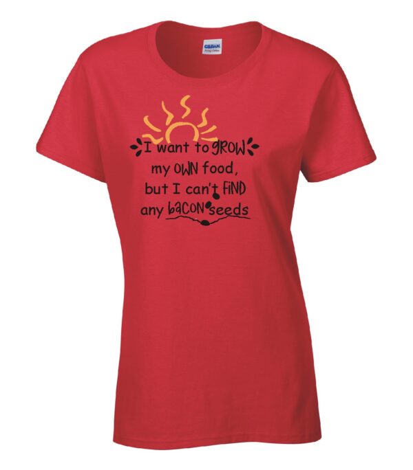 red custom t-shirt ladies style with I want to grow my own food