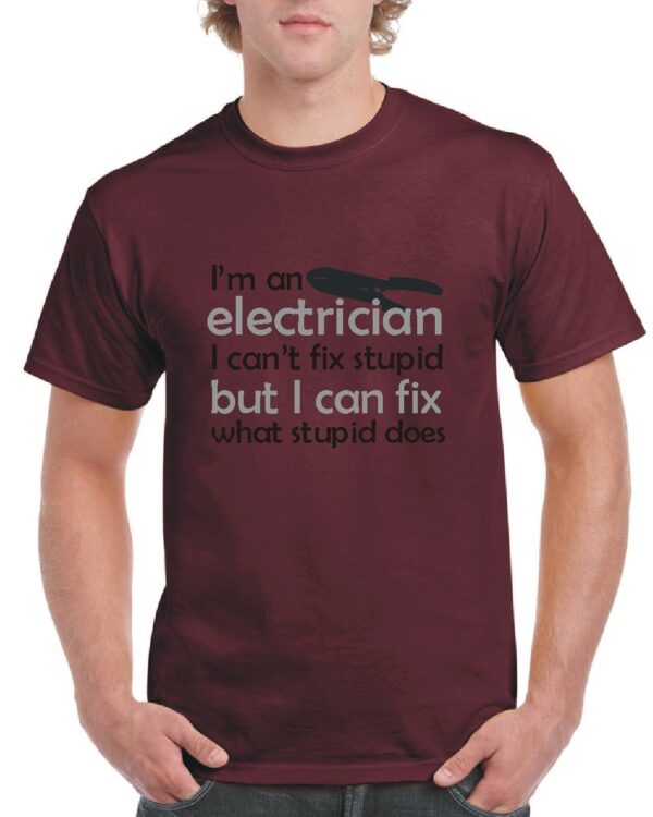 I'm an electrician humorous unisex custom t-shirt on a Gildan brand 100% cotton maroon t-shirt
