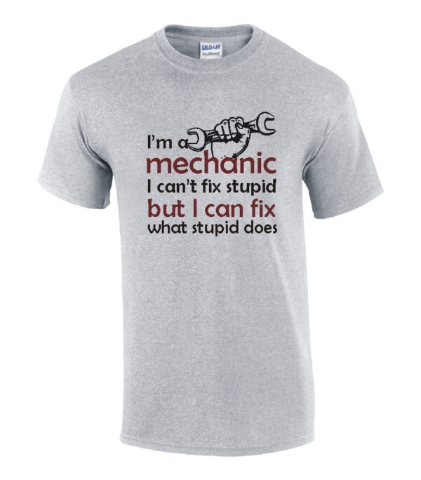 I'm a mechanic humorous custom unisex t-shirt on Gildan brand cotton sport grey t-shirt