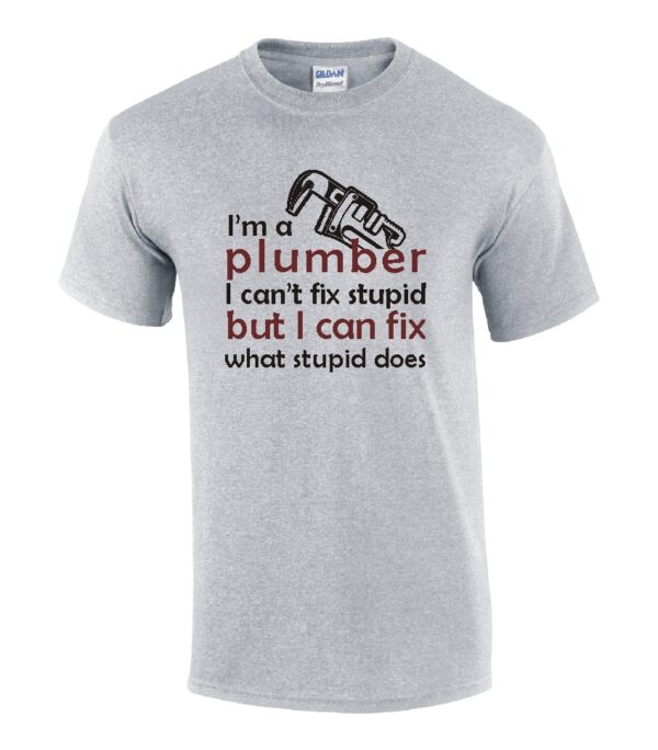 I'm a plumber humorous custom unisex t-shirt on Gildan brand cotton sport grey t-shirt