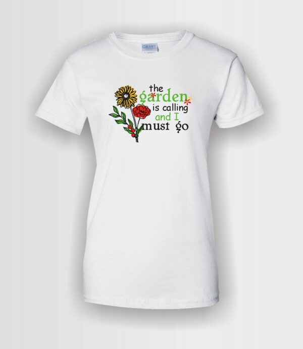 gardening custom t-shirt with my garden is calling on a ladies white tee