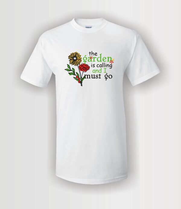 white cotton unisex t-shirt with colorful custom graphics in red yellow green and black flowers and text saying the garden is calling and I must go on the front