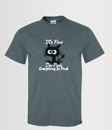 funny custom t-shirt It's fine with crazy cat on a unisex dark heather coloured t-shirt