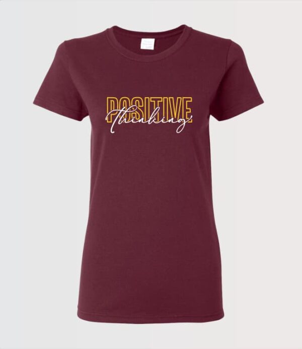 POSITIVE thinking inspirational graphic t-shirt ladies maroon